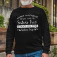 What Happens On The Sisters Trip Stays On The Sisters Trip Long Sleeve T-Shirt Gifts for Old Men