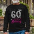 Its My 60Th Birthday 60 Years Old 1962 Birthday Long Sleeve T-Shirt Gifts for Old Men