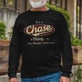 Its A Chase Thing You Wouldnt Understand Shirt Personalized Name Shirt Shirts With Name Printed Chase Long Sleeve T-Shirt Gifts for Old Men