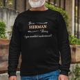 Its A Herman Thing You Wouldnt Understand Name Long Sleeve T-Shirt T-Shirt Gifts for Old Men