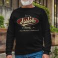 Its A Julie Thing You Wouldnt Understand Shirt Personalized Name Shirt Shirts With Name Printed Julie Long Sleeve T-Shirt Gifts for Old Men
