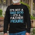 Its Not A Dad Bod Its A Father Figure Fathers Day Unisex Long Sleeve Gifts for Old Men