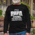 Its A Papa Thing You Wouldnt Understand Long Sleeve T-Shirt T-Shirt Gifts for Old Men