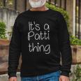 Its A Patti Thing Name Idea Long Sleeve T-Shirt T-Shirt Gifts for Old Men
