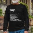 Jay Definition Personalized Name Birthday Idea Long Sleeve T-Shirt T-Shirt Gifts for Old Men