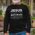 Jesus Loves You But Im His Favorite Christian V Neck Long Sleeve T-Shirt T-Shirt Gifts for Old Men
