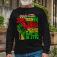 July 4Th Junenth 1865 Because My Ancestors Girls Long Sleeve T-Shirt Gifts for Old Men