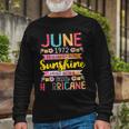 June Girl 1972 50 Birthday 50 Year Awesome Since 1972 Long Sleeve T-Shirt Gifts for Old Men