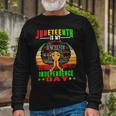 Juneteenth Is My Independence Day Black 4Th Of July Long Sleeve T-Shirt T-Shirt Gifts for Old Men