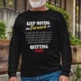 Keep Moving Forward And Dont Quit Quitting Long Sleeve T-Shirt T-Shirt Gifts for Old Men