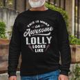 Lolly Grandma This Is What An Awesome Lolly Looks Like Long Sleeve T-Shirt Gifts for Old Men