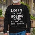 Lolly Grandma Lolly Is My Name Spoiling Is My Game Long Sleeve T-Shirt Gifts for Old Men