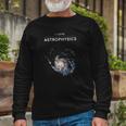 I Love Astrophysics Space Enthusiasts Long Sleeve T-Shirt Gifts for Old Men
