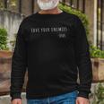 Love Your Enemies Jesus Quote Christian Long Sleeve T-Shirt T-Shirt Gifts for Old Men