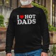 I Love Hot Dads I Heart Hot Dads Love Hot Dads V-Neck Long Sleeve T-Shirt T-Shirt Gifts for Old Men