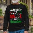 Most Likely To Shoot The Reindeer 556 Shirt Unisex Long Sleeve Gifts for Old Men