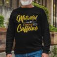 Motivated By Caffeine And Canine 803 Trending Shirt Unisex Long Sleeve Gifts for Old Men