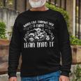 Motorcycle When Live Throws You A 470 Shirt Unisex Long Sleeve Gifts for Old Men