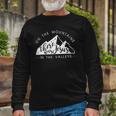 Mountains There Was Jesus In The Valley Faith Christian Long Sleeve T-Shirt Gifts for Old Men
