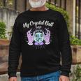 My Crystal Ball Says Youre Full Of Shit 505 Trending Shirt Unisex Long Sleeve Gifts for Old Men