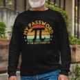 My Password Is The Last 8 Digits Of Pi 93 Trending Shirt Unisex Long Sleeve Gifts for Old Men