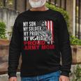 My Son My Soldier My Pride My World 694 Shirt Unisex Long Sleeve Gifts for Old Men