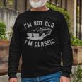 Im Not Old Im Classic Vintage Hot Rod Dad Grandpa Long Sleeve T-Shirt Gifts for Old Men