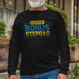Not A Stepdad But A Bonus Dad Fathers Day Long Sleeve T-Shirt T-Shirt Gifts for Old Men