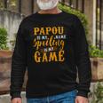 Papou Is My Name Spoiling Is My Game Fathers Day Long Sleeve T-Shirt T-Shirt Gifts for Old Men