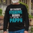 Pappy Grandpa Fishing My Favorite Fishing Buddy Calls Me Pappy Long Sleeve T-Shirt Gifts for Old Men