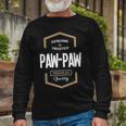 Pawpaw Grandpa Genuine Trusted Pawpaw Premium Quality Long Sleeve T-Shirt Gifts for Old Men