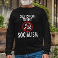 Only You Can Prevent Socialism Trump Supporters Long Sleeve T-Shirt T-Shirt Gifts for Old Men