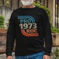 Pro Roe 1973 Roe Vs Wade Pro Choice Rights Retro Long Sleeve T-Shirt T-Shirt Gifts for Old Men