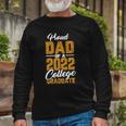 Proud Dad Of A 2022 Graduate Graduation College Student Papa Long Sleeve T-Shirt T-Shirt Gifts for Old Men
