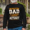 Proud Dad Of Awesome Actuary Fathers Day Long Sleeve T-Shirt T-Shirt Gifts for Old Men