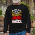 Proud Dad Of A Freakin Awesome Boxer For Boxing Dads Long Sleeve T-Shirt T-Shirt Gifts for Old Men