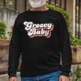 Retro Seventies Style Groovy Baby 70S Fancy Dress Long Sleeve T-Shirt Gifts for Old Men