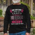 Santa Name And God Said Let There Be Santa Long Sleeve T-Shirt Gifts for Old Men