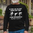If You See Me Out There Like This Fat Guy Man Husband Long Sleeve T-Shirt T-Shirt Gifts for Old Men