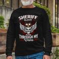 Sheriff Blood Runs Through My Veins Name Long Sleeve T-Shirt Gifts for Old Men