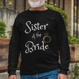 Sister Of The Bride Wedding Party Dinner Rehearsal Long Sleeve T-Shirt Gifts for Old Men