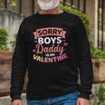 Sorry Boys Daddy Is My Valentines Day Long Sleeve T-Shirt T-Shirt Gifts for Old Men