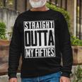 Straight Outta My Fifties 60Th Birthday Party Bd Long Sleeve T-Shirt Gifts for Old Men