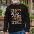 Strength And Growth Come Only Through Continuous Effort And Struggle Papa T-Shirt Fathers Day Long Sleeve T-Shirt Gifts for Old Men