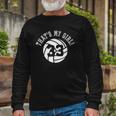 Thats My Girl 33 Volleyball Player Mom Or Dad Long Sleeve T-Shirt T-Shirt Gifts for Old Men