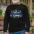 This Is My Gardening Garden Gangster 549 Shirt Unisex Long Sleeve Gifts for Old Men