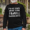 Too Clumsy To Be Around Fragile Masculinity 214 Shirt Unisex Long Sleeve Gifts for Old Men