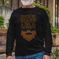 Touch My Beard And Tell Me Im Pretty 287 Shirt Unisex Long Sleeve Gifts for Old Men