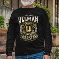 It A Ullman Thing You Wouldnt Understand Long Sleeve T-Shirt Gifts for Old Men