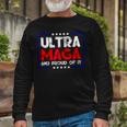 Ultra Maga And Proud Of It A Ultra Maga And Proud Of It V15 Unisex Long Sleeve Gifts for Old Men